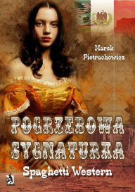 Title: Pogrzebowa sygnaturka. Spaghetti Western, Author: Marek Pietrachowicz