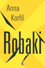 Title: Robaki, Author: Anna Korfil