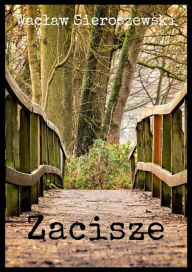 Title: Zacisze, Author: Waclaw Sieroszewski