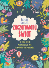 Title: Zaczarowany swiat, Author: Bozena Balcerek