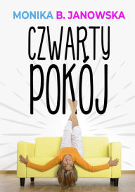 Title: Czwarty pokój, Author: Monika B. Janowska