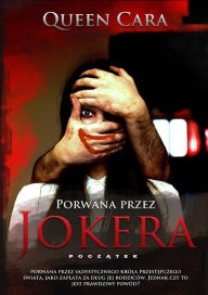 Title: Porwana przez Jokera - poczatek, Author: Queen Cara