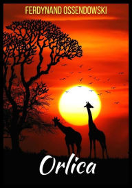 Title: Orlica, Author: Ferdynand Ossendowski
