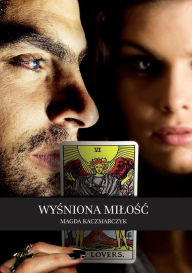 Title: Wysniona milosc, Author: Magda Kaczmarczyk