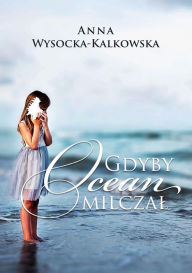 Title: Gdyby ocean milczal, Author: Anna Wysocka-Kalkowska