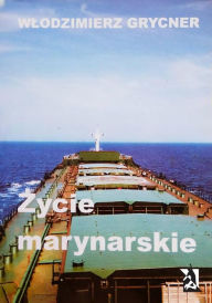 Title: Zycie marynarskie, Author: Wlodzimierz Grycner