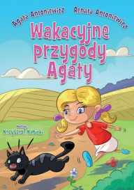 Title: Wakacyjne przygody Agaty, Author: Agata Antoniewicz