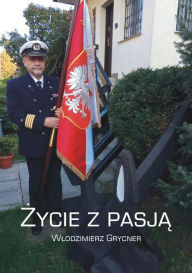 Title: Zycie z pasja, Author: Wlodzimierz Grycner