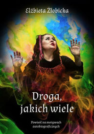 Title: Droga jakich wiele, Author: Elzbieta Zlobicka