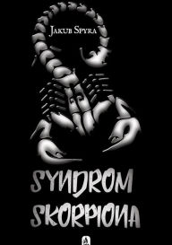 Title: Syndrom Skorpiona, Author: Jakub Spyra