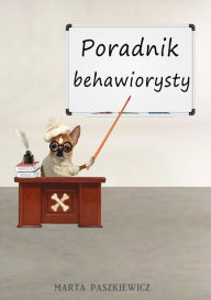 Title: Poradnik behawiorysty, Author: Marta Paszkiewicz