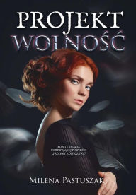 Title: Projekt Wolnosc, Author: Milena Pastuszak