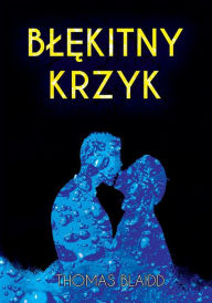 Title: Blekitny Krzyk, Author: Thomas Blaidd