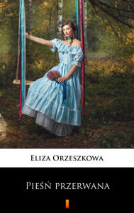 Title: Piesn przerwana, Author: Eliza Orzeszkowa