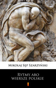 Title: Rytmy abo wiersze polskie, Author: Mikolaj Sep Szarzynski