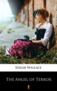 Title: The Angel of Terror, Author: Edgar Wallace