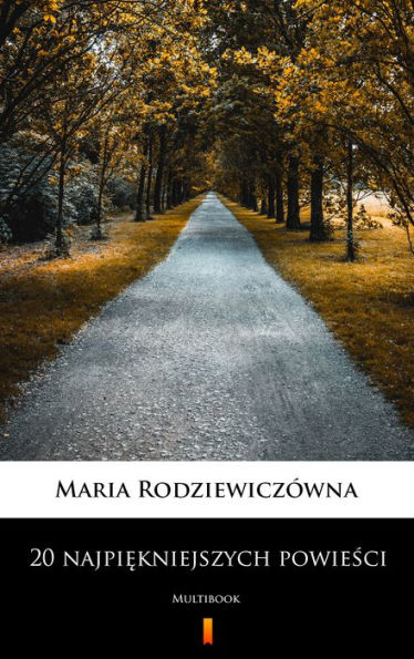 20 najpiekniejszych powiesci - Maria Rodziewiczówna: MultiBook