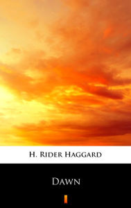 Title: Dawn, Author: H. Rider Haggard