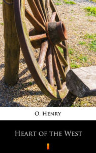 Title: Heart of the West, Author: O. Henry