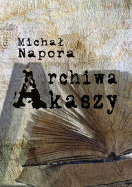 Title: Archiwa Akaszy, Author: Michal Napora
