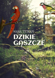 Title: Dzikie gaszcze, Author: Sara Tukan