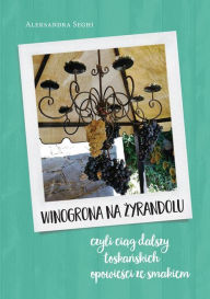 Title: Winogrona na zyrandolu, Author: Aleksandra Seghi