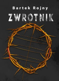 Title: Zwrotnik, Author: Bartek Rojny