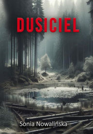 Title: Dusiciel, Author: Sonia Nowalinska