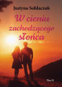 W cieniu zachodzacego slonca Tom 3