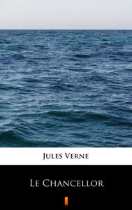 Title: Le Chancellor, Author: Jules Verne