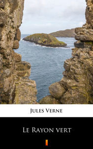 Title: Le Rayon vert, Author: Jules Verne