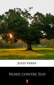 Title: Nord contre Sud, Author: Jules Verne