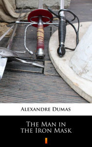 Title: The Man in the Iron Mask, Author: Alexandre Dumas