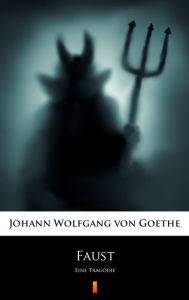 Title: Faust: Eine Tragödie, Author: Johann Wolfgang von Goethe