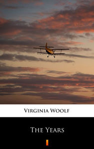 Title: The Years, Author: Virginia Woolf