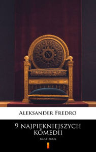 Title: 9 najpiekniejszych komedii: MultiBook, Author: Aleksander Fredro