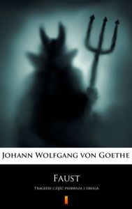 Title: Faust: Tragedii czesc pierwsza i druga, Author: Johann Wolfgang von Goethe