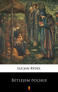 Title: Betlejem polskie, Author: Lucjan Rydel