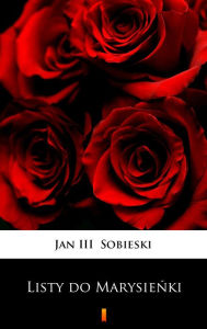 Title: Listy do Marysienki, Author: Jan III Sobieski