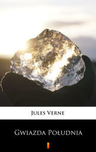 Title: Gwiazda Poludnia, Author: Jules Verne