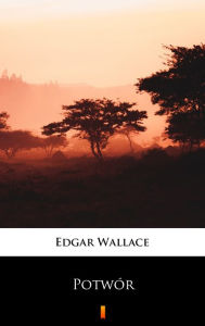 Title: Potwór, Author: Edgar Wallace