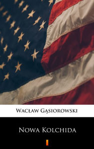 Title: Nowa Kolchida, Author: Waclaw Gasiorowski
