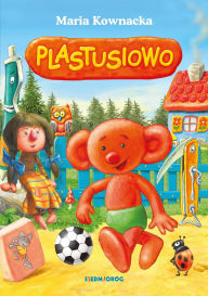 Title: Plastusiowo, Author: Maria Kownacka
