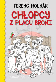 Title: Chlopcy z placu Broni, Author: Ferenc Molnár