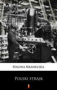 Title: Polski strajk, Author: Halina Krahelska