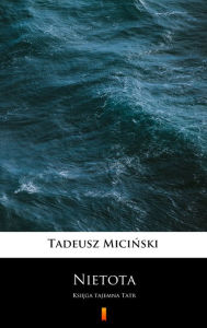 Title: Nietota: Ksiega tajemna Tatr, Author: Tadeusz Micinski