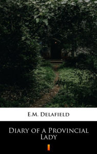 Title: Diary of a Provincial Lady, Author: E.M. Delafield