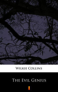 Title: The Evil Genius, Author: Wilkie Collins