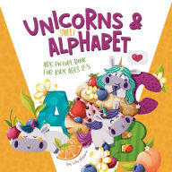 Title: Unicorns & Sweet Alphabet: ABC Picturebook for kids age 2+, Author: Lily Heart