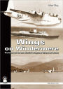 Wings on Windermere: The History of the Lake District's Forgotten Flying Boat Factory
